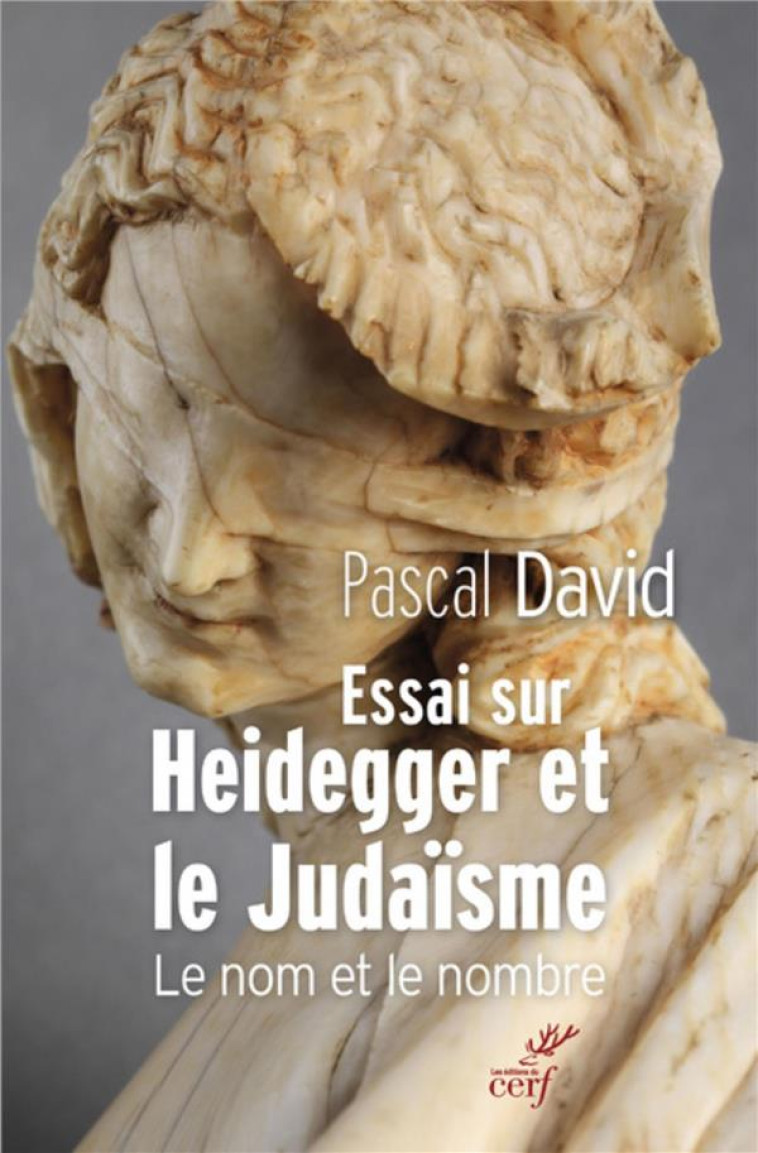 ESSAI SUR HEIDEGGER ET LE JUDAISME - DAVID PASCAL - Cerf