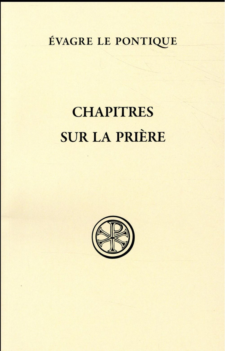 CHAPITRES SUR LA PRIERE - EVAGRE LE PONTIQUE - CERF