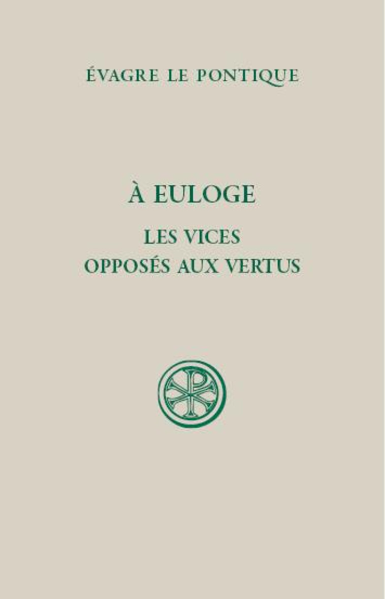 A EULOGE - LES VICES OPPOSES AUX VERTUS - EVAGRE LE PONTIQUE - CERF