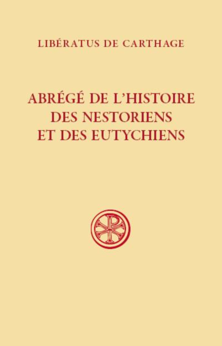 ABREGE DE L-HISTOIRE DES NESTORIENS ET DES EUTYCHIENS (607) - CASSINGENA-TREVEDY F - CERF