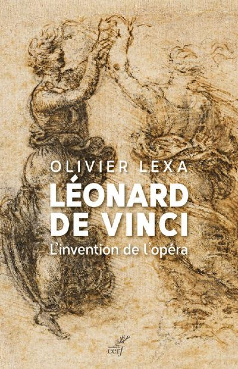 LEONARD DE VINCI - L-INVENTION DE L-OPERA - LEXA OLIVIER - CERF