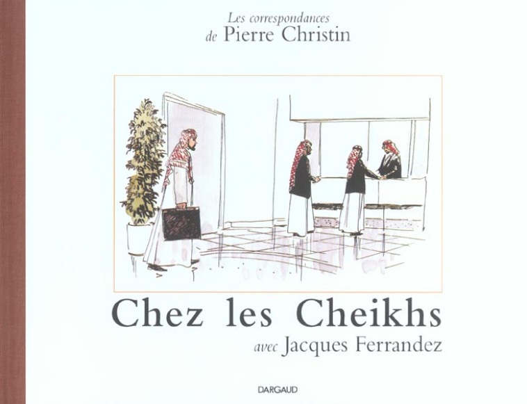 CORRESPONDANCE - T02 - CHEZ LES CHEIKHS - CHRISTIN/FERRANDEZ - DARGAUD