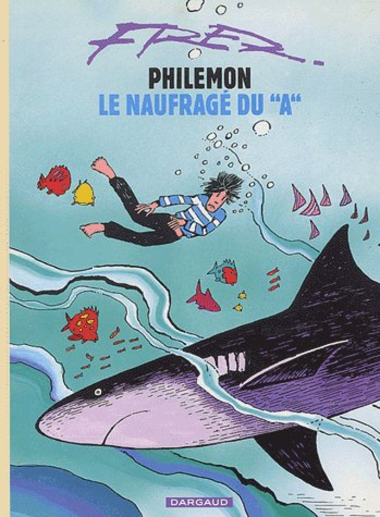 PHILEMON - T02 - LE NAUFRAGE DU A - FRED - DARGAUD