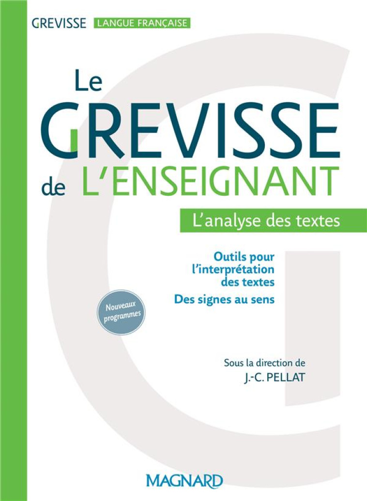 LE GREVISSE DE L-ENSEIGNANT - L-ANALYSE DES TEXTES - PELLAT/CALTOT/FRANCK - MAGNARD