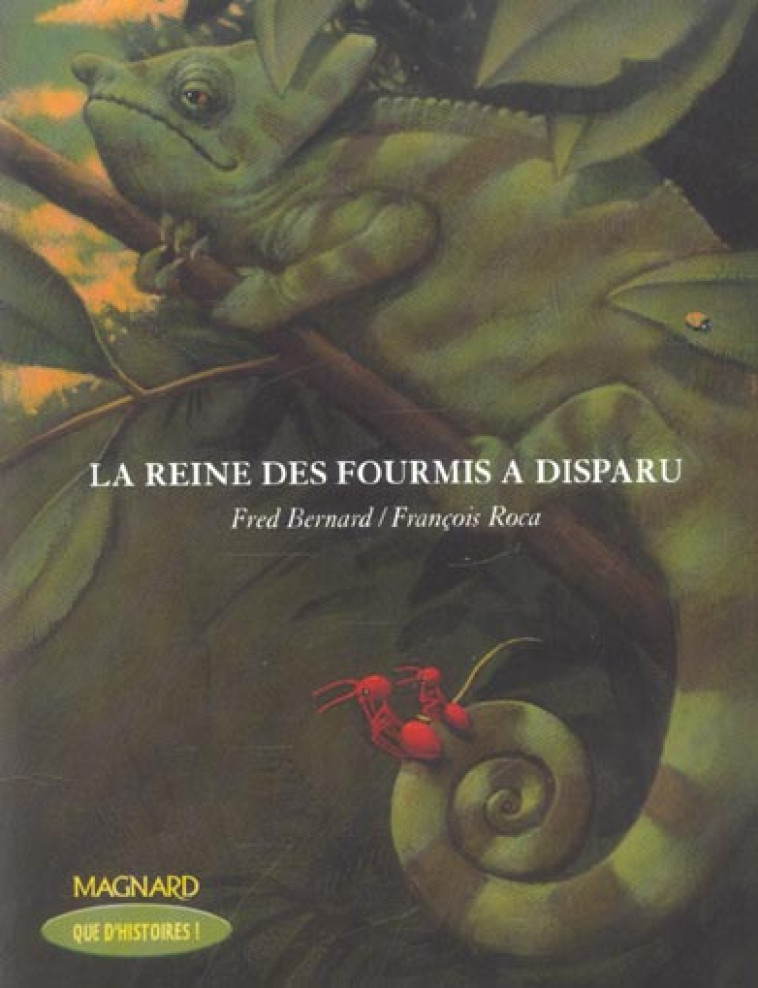 QUE D-HISTOIRES ! CE2 (2004) - LA REINE DES FOURMIS A DISPARU - LIVRE DE JEUNESSE - BERNARD/ROCA - MAGNARD