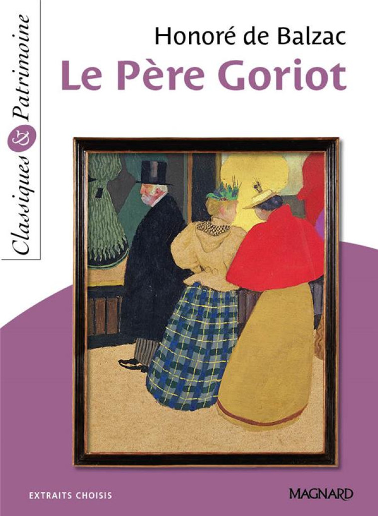 LE PERE GORIOT - CLASSIQUES ET PATRIMOINE - BALZAC/LEROY - Magnard