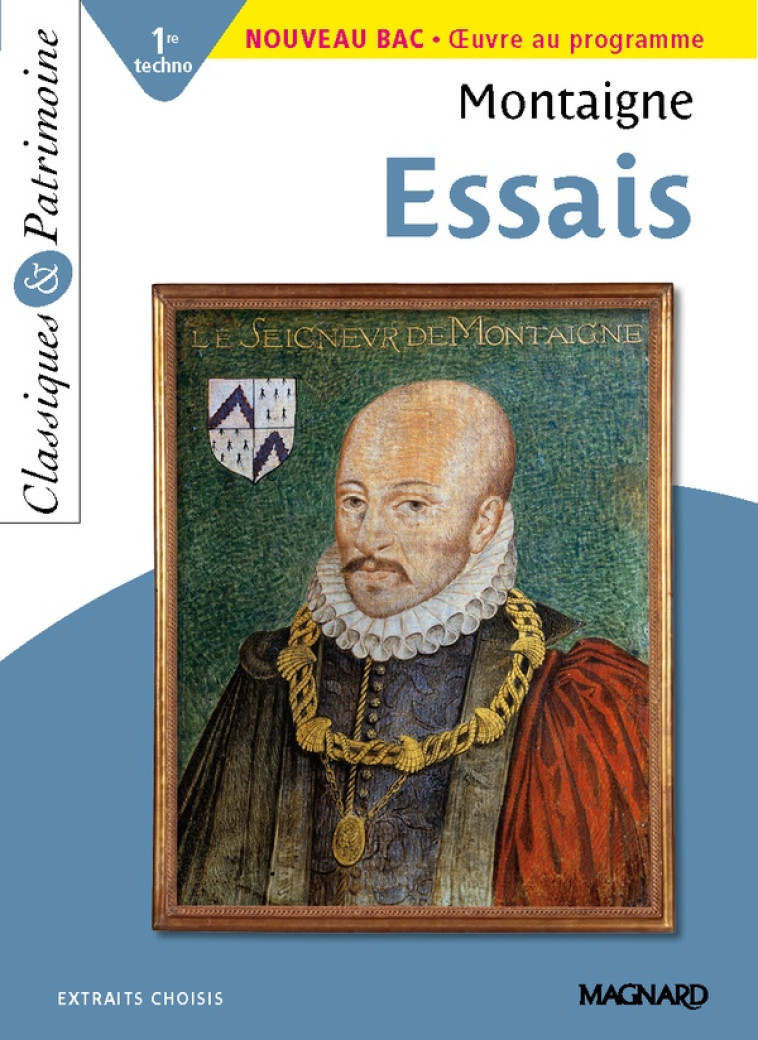 ESSAIS DE MONTAIGNE - CLASSIQUES ET PATRIMOINE - MONTAIGNE/MICHEL - Magnard