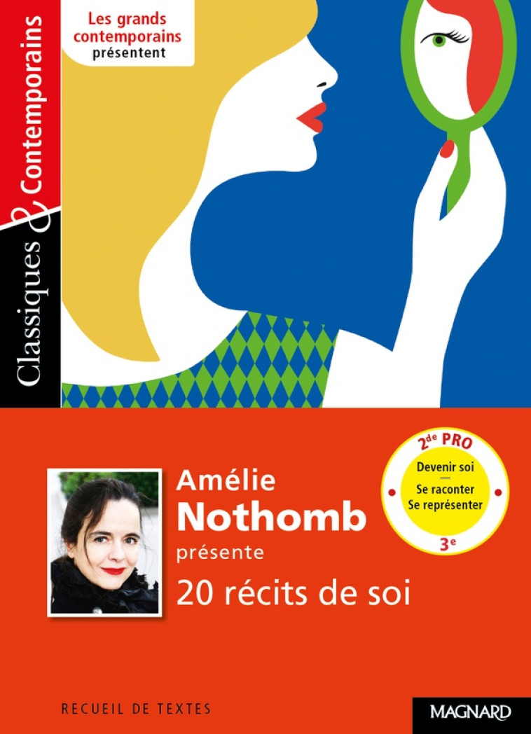 AMELIE NOTHOMB PRESENTE 20 RECITS DE SOI - CLASSIQUES ET CONTEMPORAINS - SE RACONTER, SE REPRESENTER - NOTHOMB/COLLECTIF - Magnard