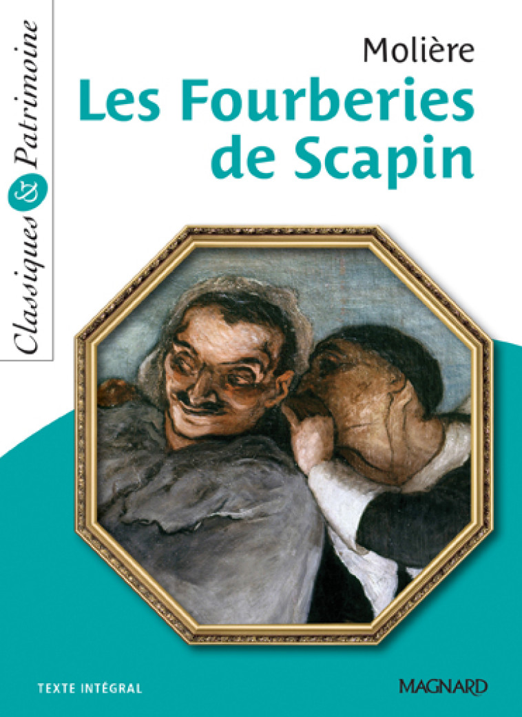 LES FOURBERIES DE SCAPIN - CLASSIQUES ET PATRIMOINE - MOLIERE/SERRES - MAGNARD