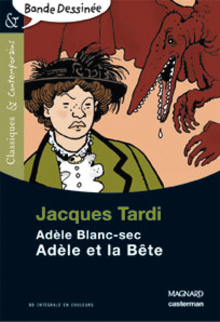 ADELE ET LA BETE - BANDE DESSINEE - CLASSIQUES ET CONTEMPORAINS - TARDI/HUREL - MAGNARD