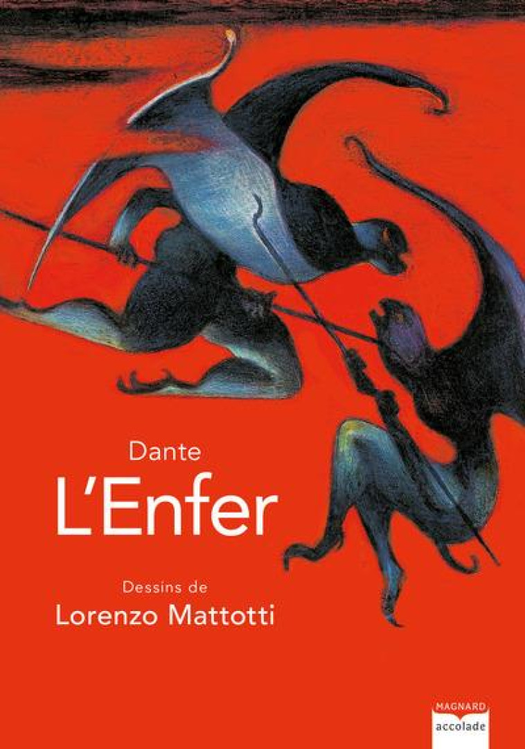 L-ENFER - LE TEXTE INTEMPOREL DE DANTE MAGNIFIE PAR LES DESSINS DE LORENZO MATTOTTI - DANTE/MATTOTTI - MAGNARD