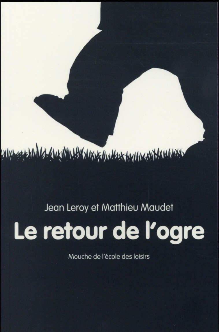 LE RETOUR DE L-OGRE - LEROY JEAN / MAUDET - Ecole des loisirs