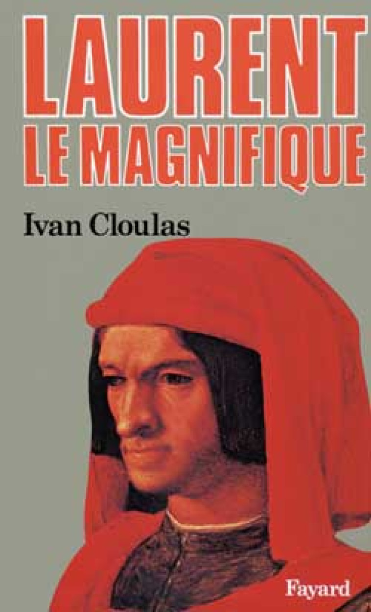 LAURENT LE MAGNIFIQUE - CLOULAS IVAN - FAYARD