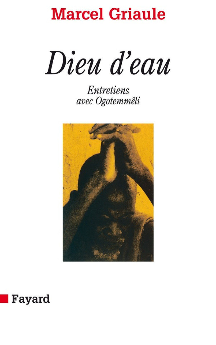 DIEU D-EAU - ENTRETIENS AVEC OGOTEMMELI - GRIAULE MARCEL - FAYARD