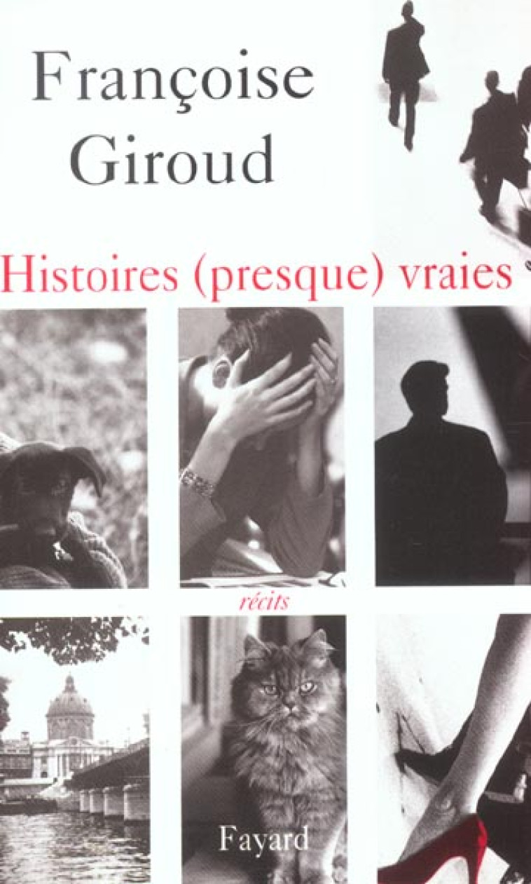 HISTOIRES (PRESQUE) VRAIES - GIROUD FRANCOISE - FAYARD