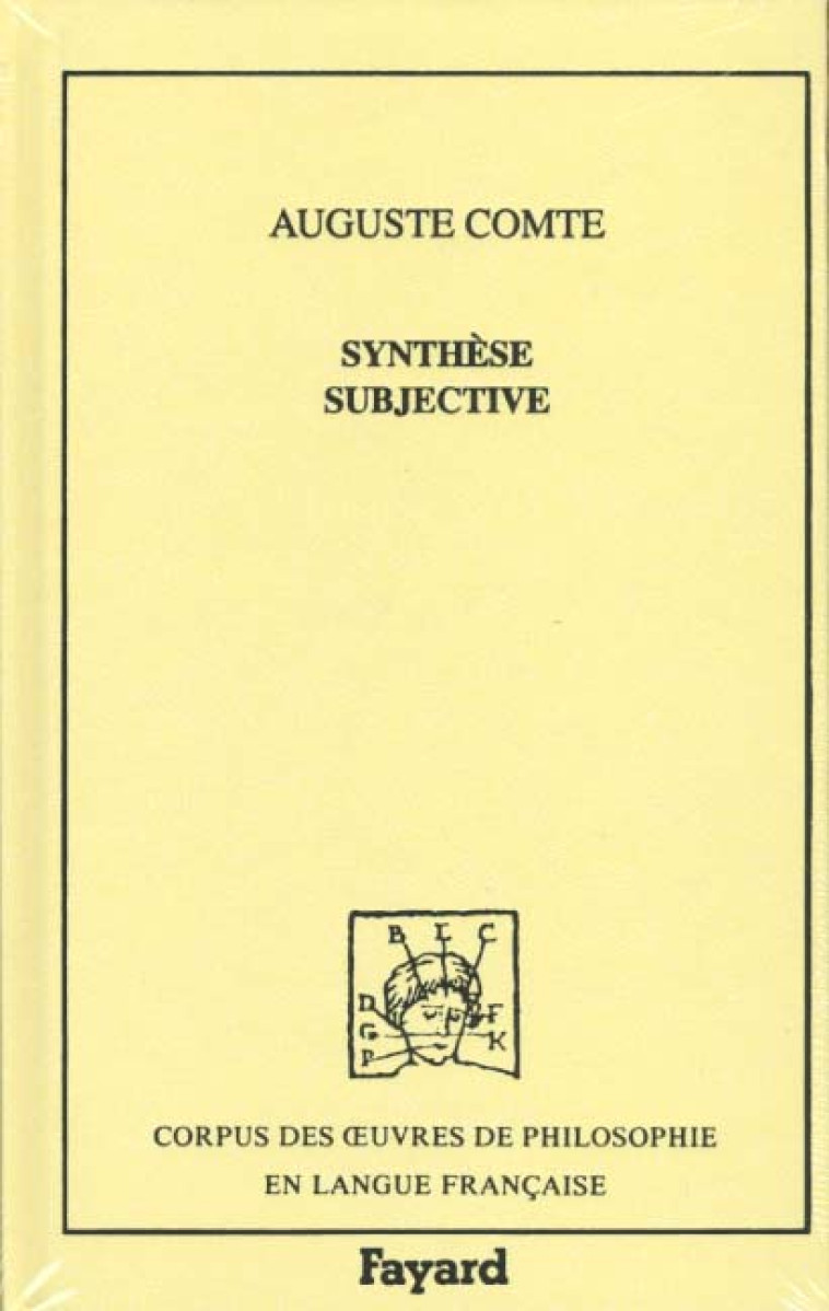 SYNTHESE SUBJECTIVE - OU SYSTEME UNIVERSEL DES CONCEPTIONS PROPRES A L-ETAT NORMAL DE L-HUMANITE - COMTE AUGUSTE - FAYARD