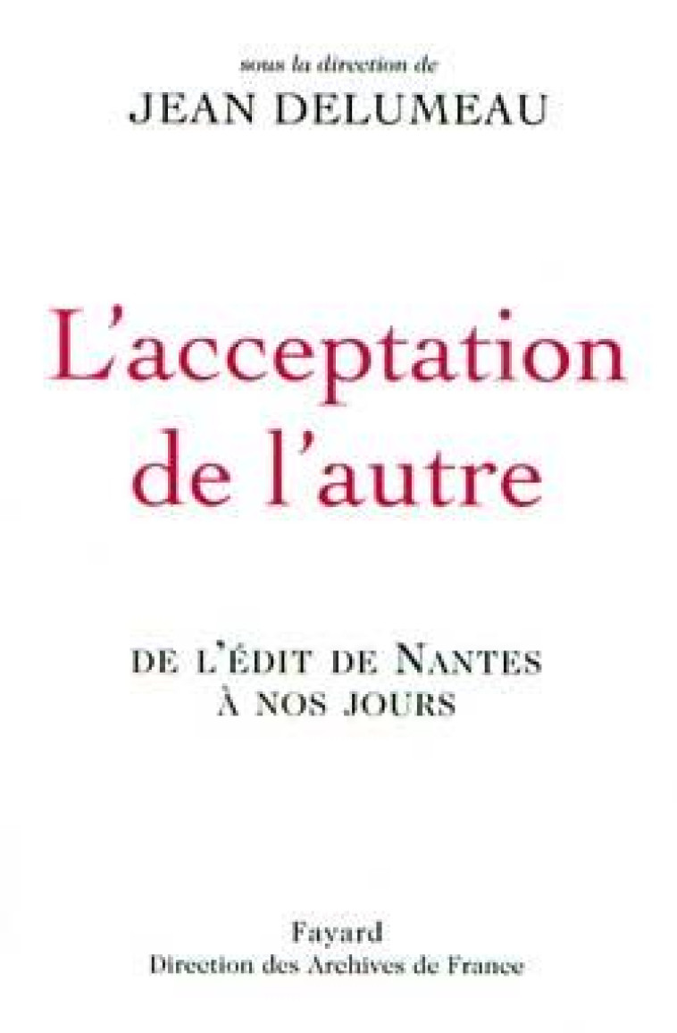 L-ACCEPTATION DE LA DIVERSITE - DELUMEAU JEAN - FAYARD