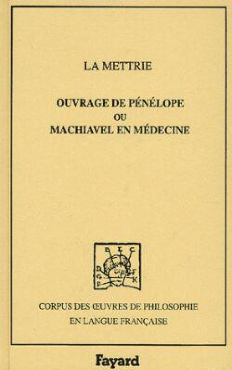 OUVRAGE DE PENELOPE OU MACHIAVEL EN MEDECINE, 1750 - LA METTRIE J O. - FAYARD