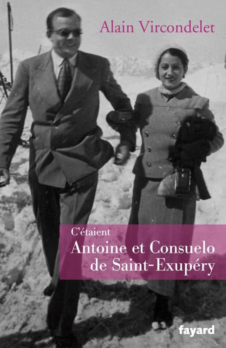 C-ETAIENT ANTOINE ET CONSUELO DE SAINT-EXUPERY - VIRCONDELET ALAIN - FAYARD