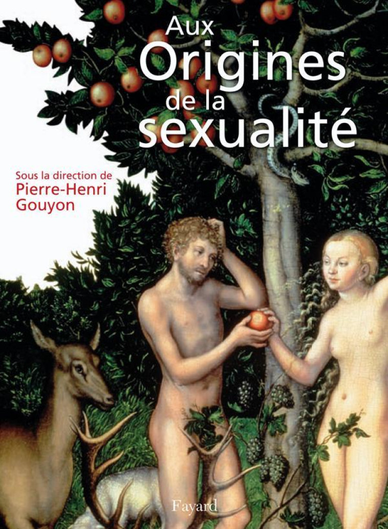 AUX ORIGINES DE LA SEXUALITE - GOUYON PIERRE-HENRI - FAYARD