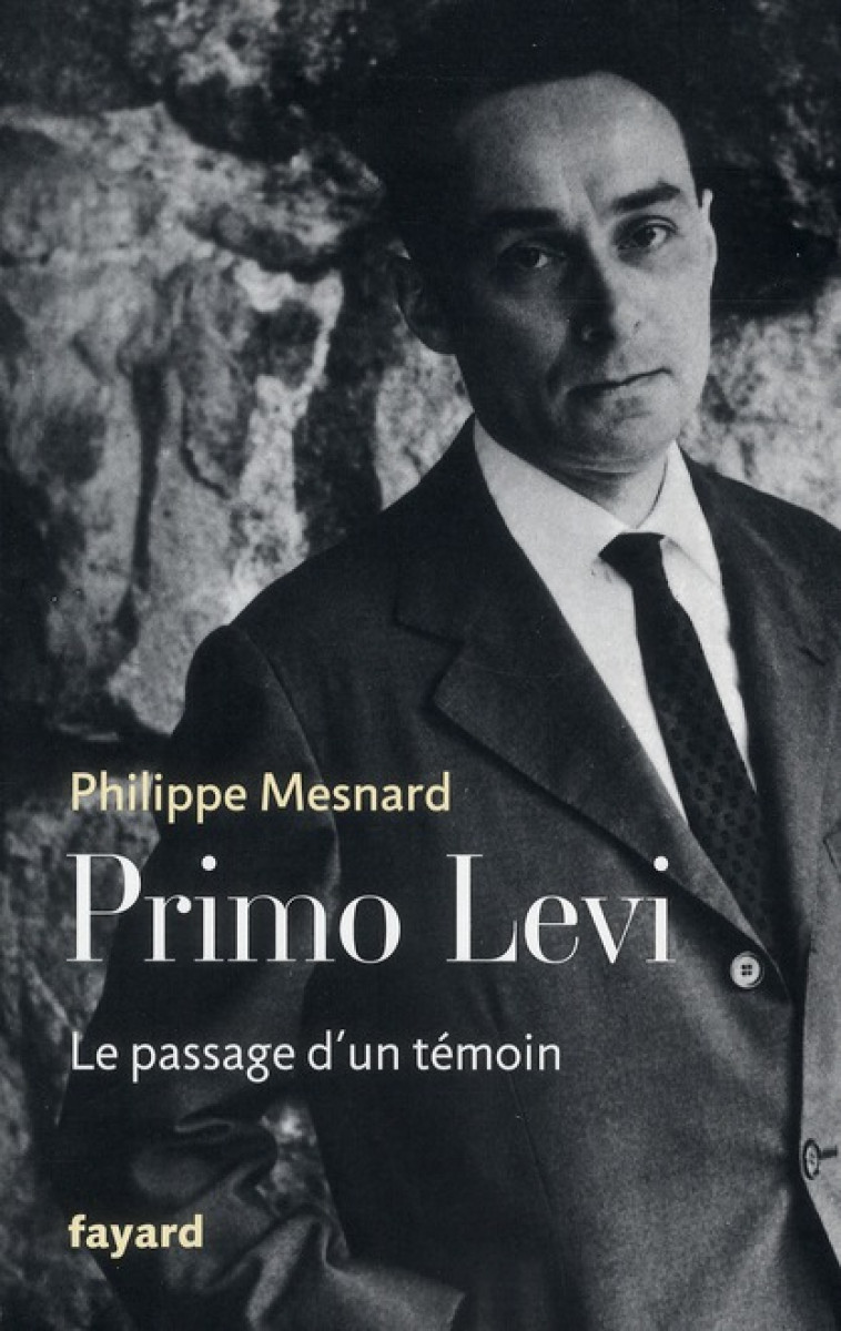 PRIMO LEVI - LE PASSAGE D-UN TEMOIN - MESNARD PHILIPPE - FAYARD