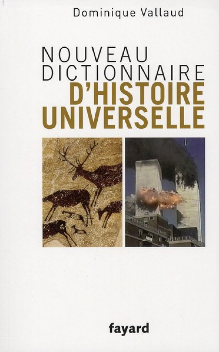 NOUVEAU DICTIONNAIRE D-HISTOIRE UNIVERSELLE - VALLAUD DOMINIQUE - FAYARD