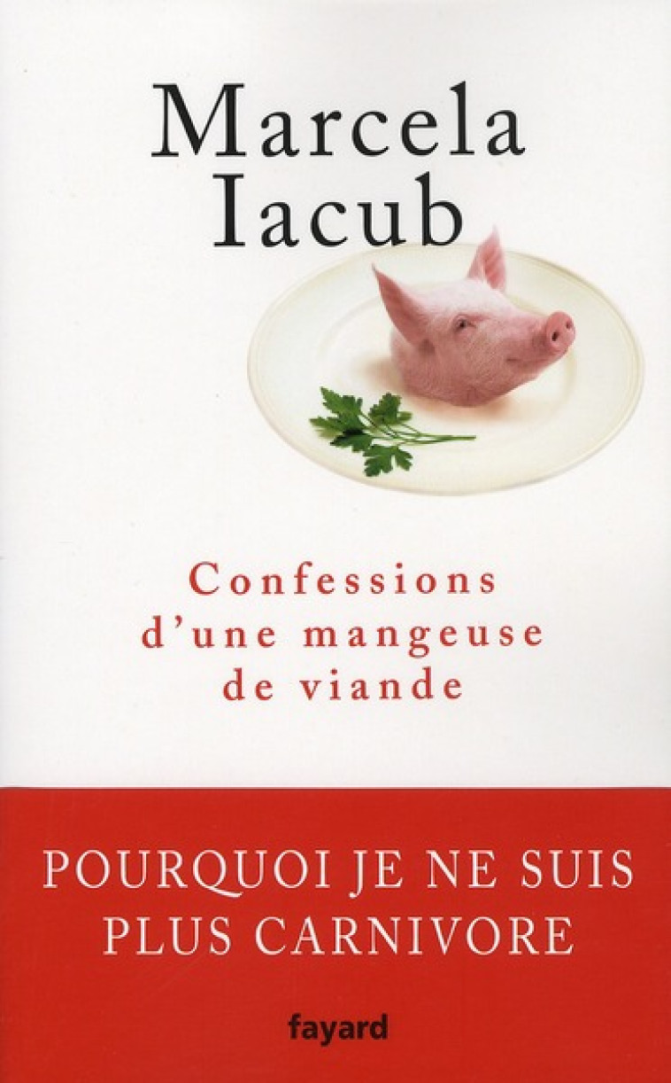 CONFESSIONS D-UNE MANGEUSE DE VIANDE - IACUB MARCELA - FAYARD