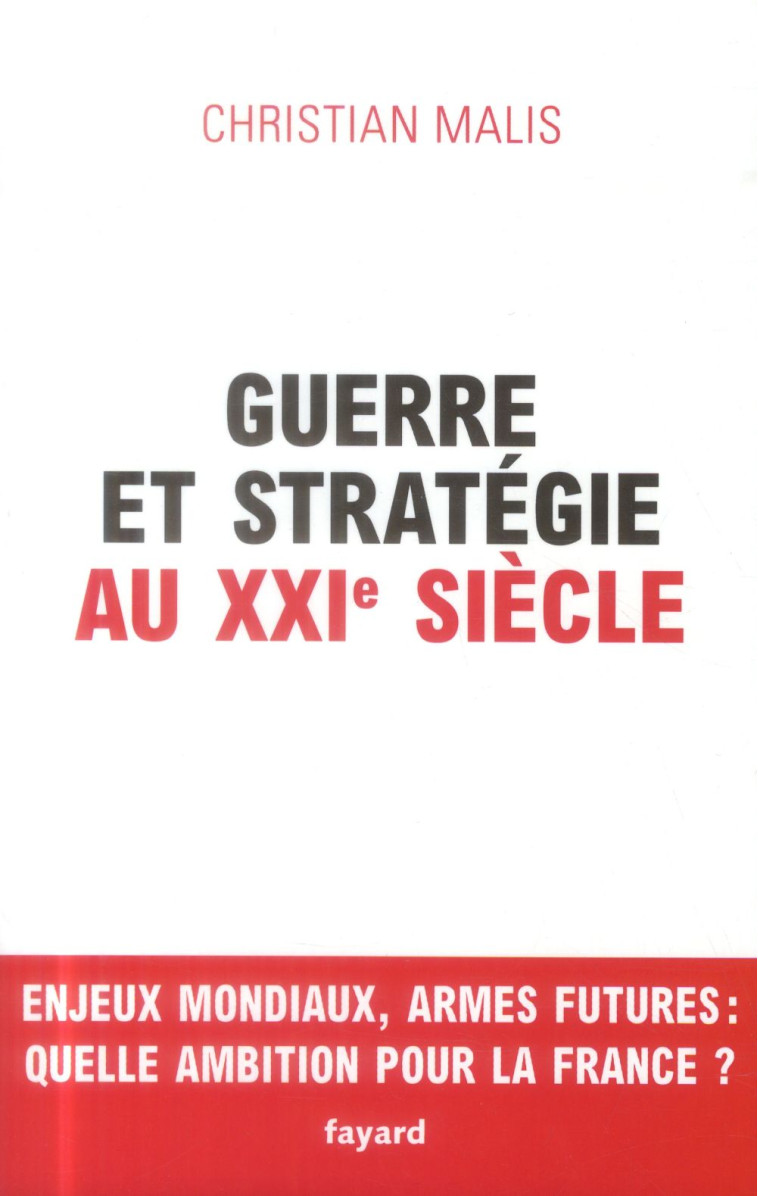 GUERRE ET STRATEGIE AU XXIE SIECLE - MALIS CHRISTIAN - Fayard