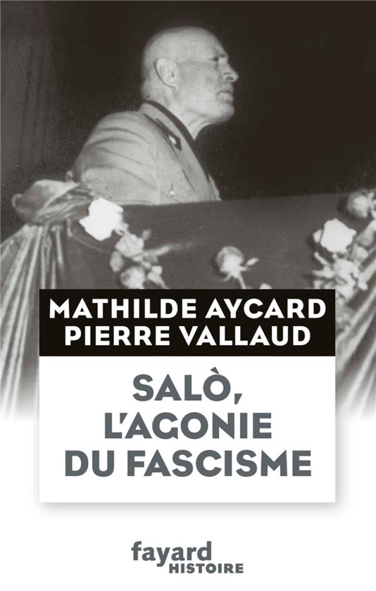 SALO, L-AGONIE DU FASCISME - VALLAUD/AYCARD - FAYARD