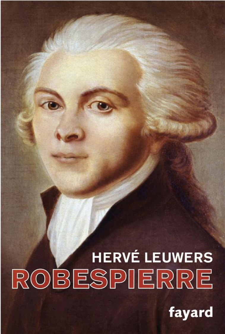 ROBESPIERRE - LEUWERS HERVE - Fayard