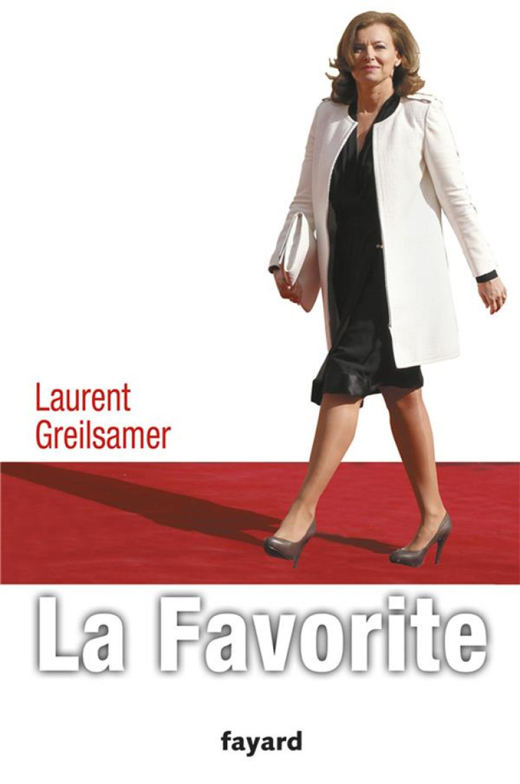 LA FAVORITE - GREILSAMER LAURENT - FAYARD