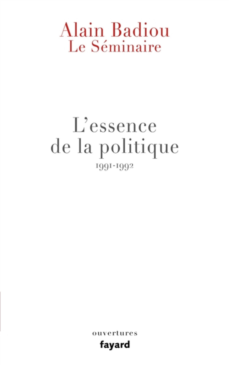 LE SEMINAIRE - L-ESSENCE DE LA POLITIQUE (1991-1992) - BADIOU ALAIN - FAYARD