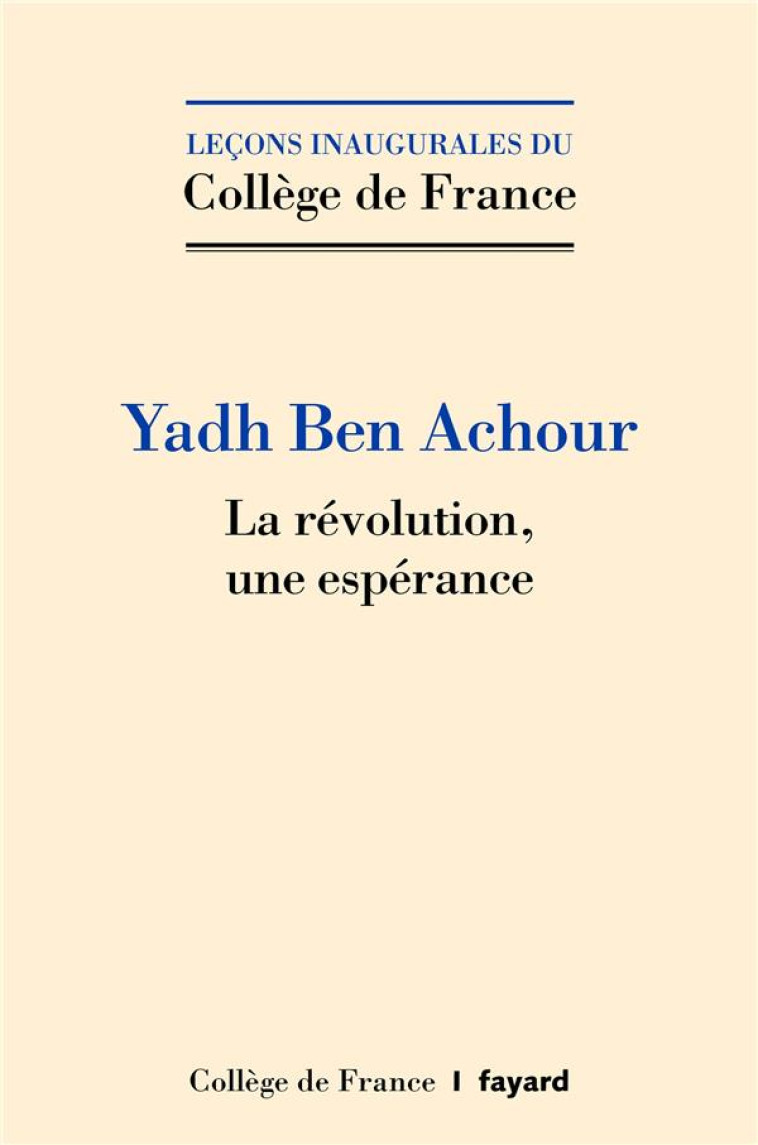 LA REVOLUTION, UNE ESPERANCE - BEN ACHOUR YADH - FAYARD