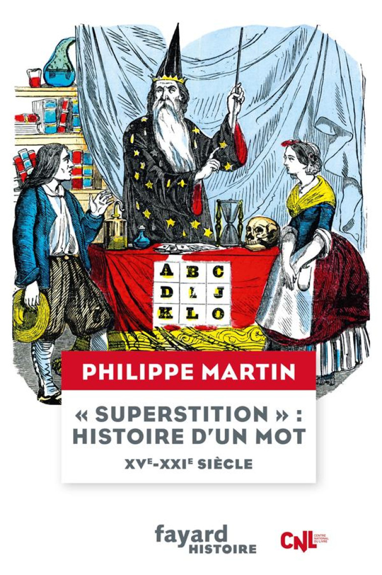 SUPERSTITION, HISTOIRE D-UN MOT  XV-XXIE SIECLE - MARTIN PHILIPPE - FAYARD