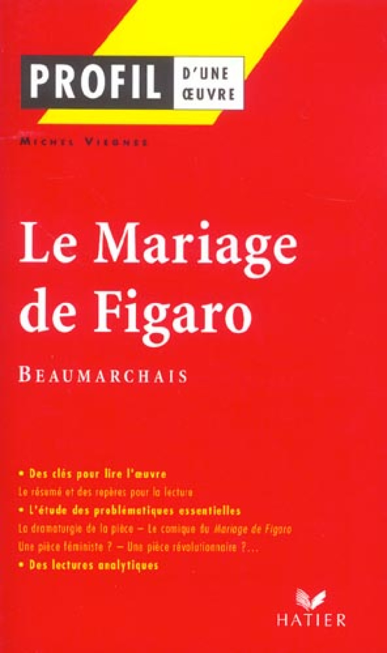 PROFIL - BEAUMARCHAIS : LE MARIAGE DE FIGARO - ANALYSE LITTERAIRE DE L-OEUVRE - VIEGNES - HATIER JEUNESSE