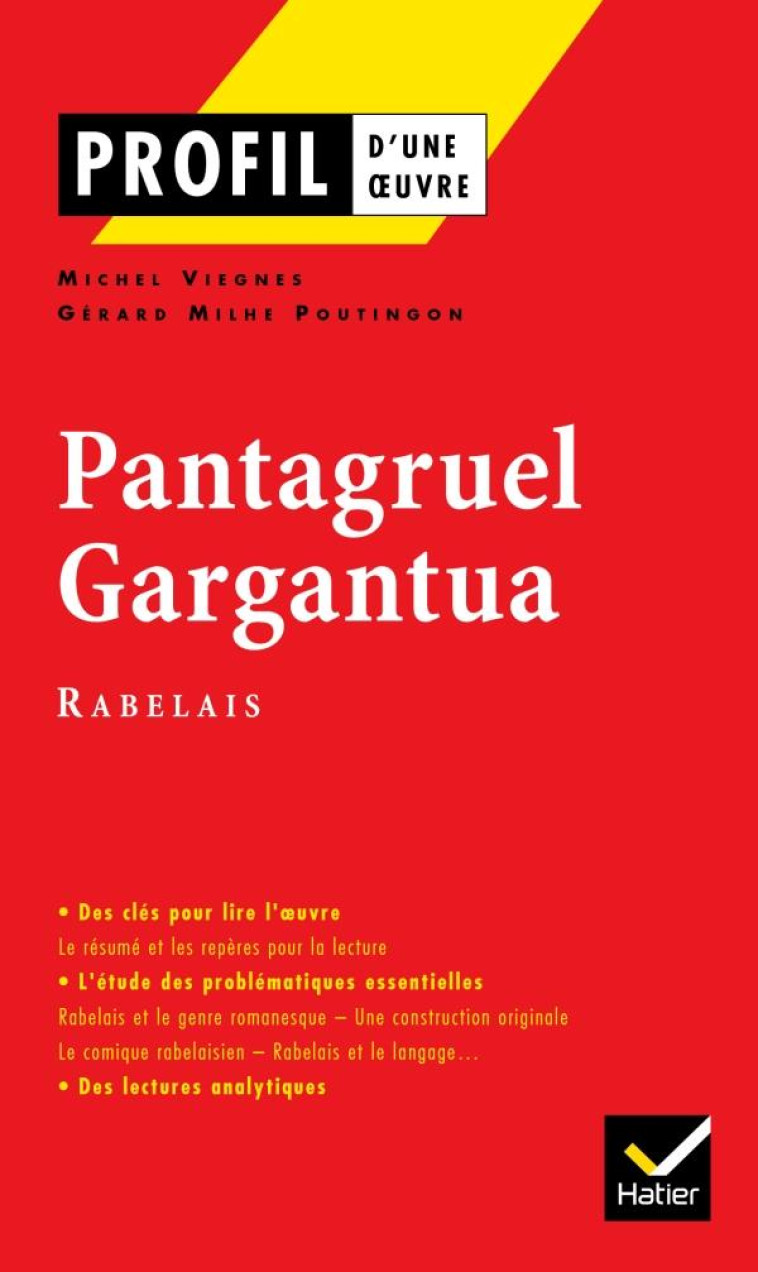 PROFIL - RABELAIS (FRANCOIS) : PANTAGRUEL - GARGANTUA - ANALYSE LITTERAIRE DE L-OEUVRE - VIEGNES/RABELAIS - HATIER JEUNESSE