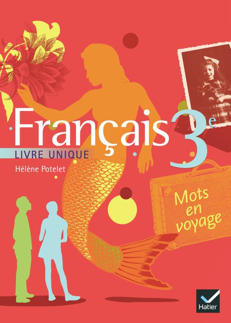 MOTS EN VOYAGE LIVRE UNIQUE DE FRANCAIS 3E ED 2008 - MANUEL DE L-ELEVE - POTELET/GROSSIR - HATIER JEUNESSE