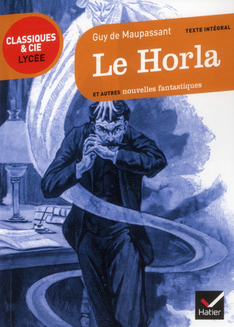 LE HORLA ET AUTRES NOUVELLES FANTASTIQUES - MAUPASSANT GUY - Hatier