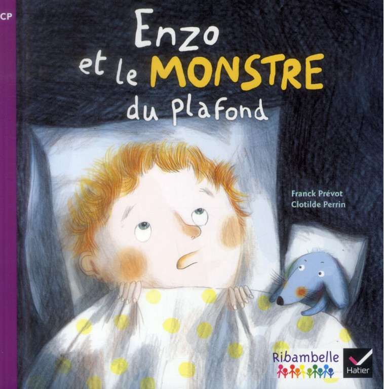 RIBAMBELLE CP SERIE VIOLETTE ED. 2014 - ENZO ET LE MONSTRE DU PLAFOND - ALBUM 3 - PREVOT/PERRIN - Hatier