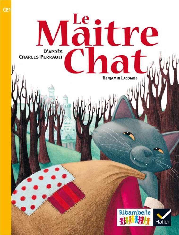 RIBAMBELLE CE1 SERIE JAUNE ED. 2016 - LE MAITRE CHAT - ALBUM 3 - PERRAULT/LACOMBE - Hatier