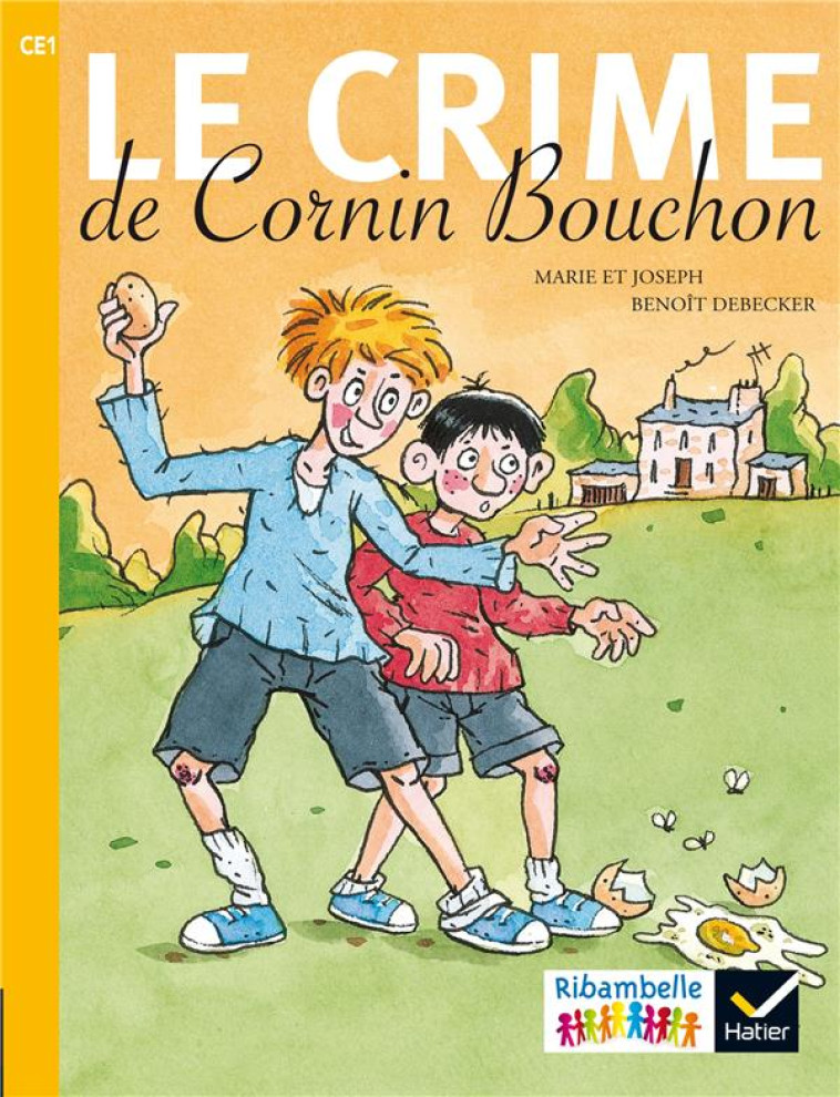 RIBAMBELLE CE1 SERIE JAUNE ED. 2016 - LE CRIME DE CORNIN BOUCHON - ALBUM 5 - MARIE/JOSEPH - Hatier