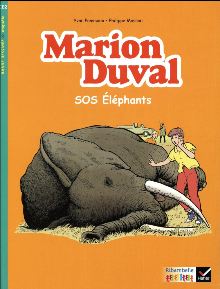 RIBAMBELLE CE2 ED. 2017 - BD MARION DUVAL SOS ELEPHANTS - Y. ET N. POMMAUX - ALBUM 3 - DEMEULEMEESTER J-P. - Hatier