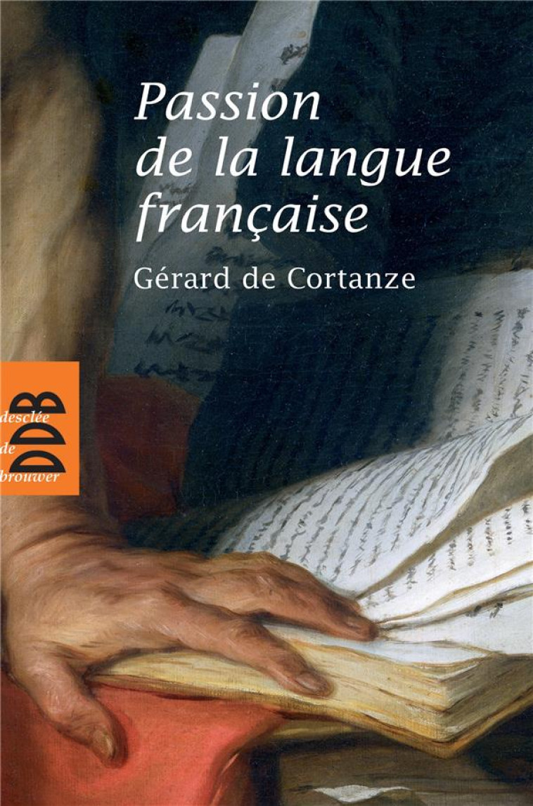 PASSION DE LA LANGUE FRANCAISE - CORTANZE GERARD - Desclee De Brouwer