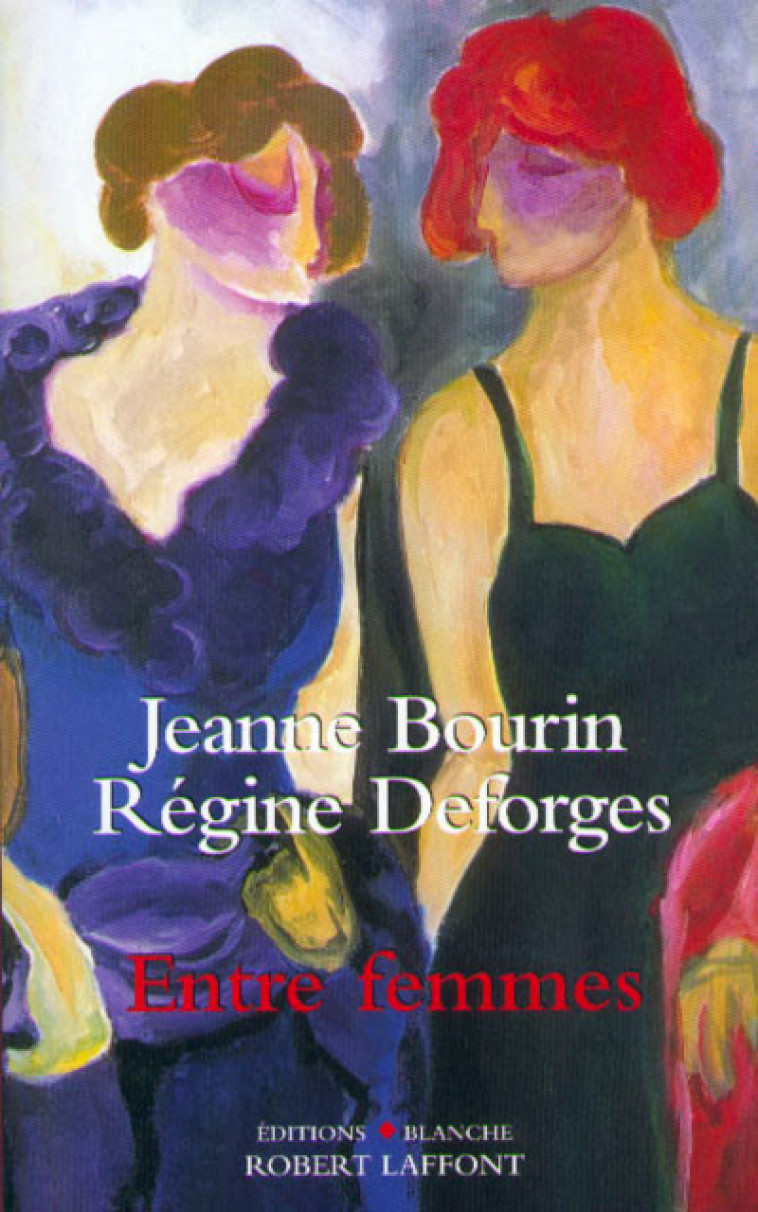 ENTRE FEMMES - Régine Deforges - ROBERT LAFFONT