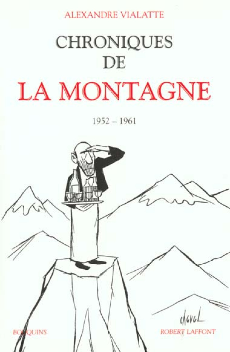 CHRONIQUES DE LA MONTAGNE - TOME 1 - VOL01 - VIALATTE/DANTZIG - ROBERT LAFFONT