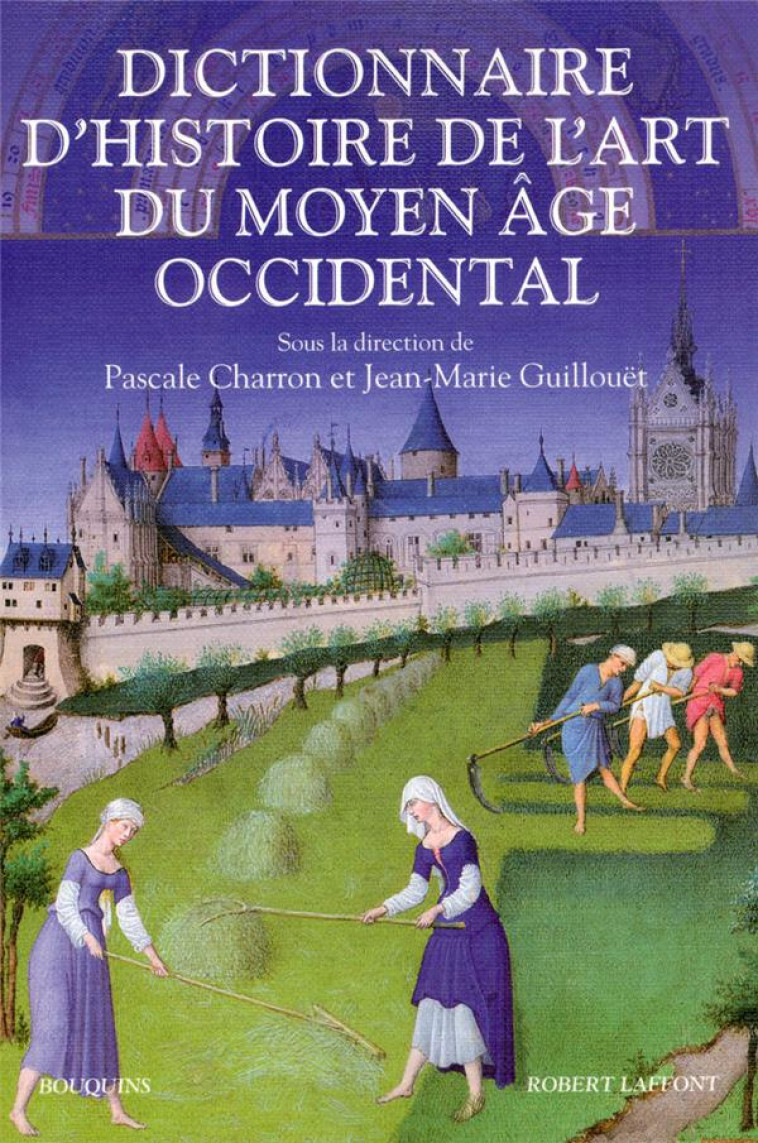 DICTIONNAIRE D-HISTOIRE DE L-ART DU MOYEN AGE OCCIDENTAL - GUILLOUET/CHARRON - ROBERT LAFFONT