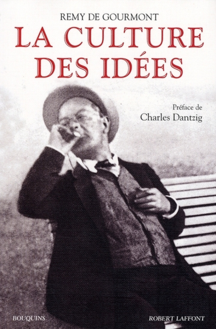 LA CULTURE DES IDEES - GOURMONT/DANTZIG - ROBERT LAFFONT