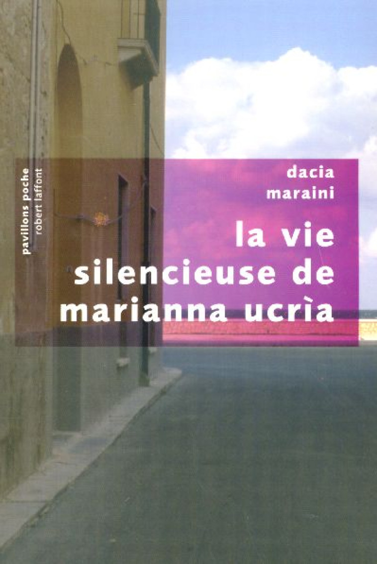 LA VIE SILENCIEUSE DE MARIANNA UCRIA - PAVILLONS POCHE - MARAINI DACIA - ROBERT LAFFONT