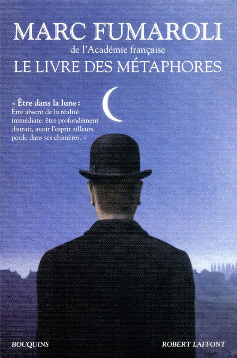 LE LIVRE DES METAPHORES ESSAI SUR LA MEMOIRE DE LA LANGUE FRANCAISE - FUMAROLI MARC - ROBERT LAFFONT