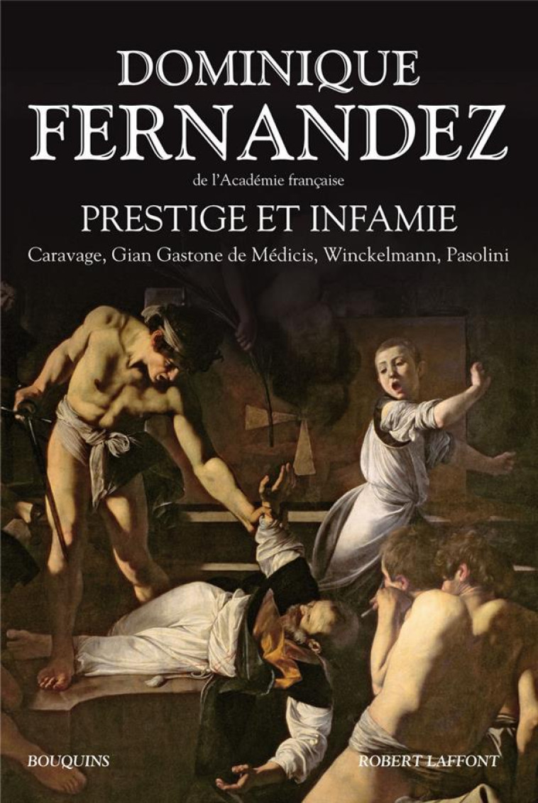 PRESTIGE ET INFAMIE - FERNANDEZ DOMINIQUE - ROBERT LAFFONT